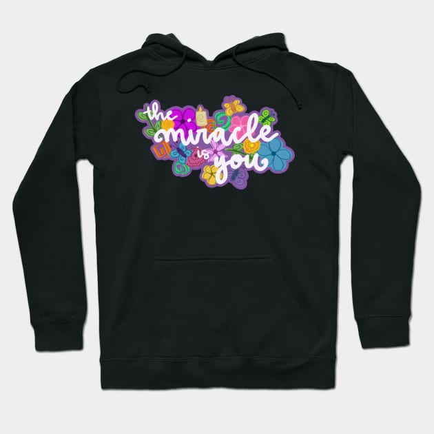 miracle is you Hoodie by EdenAtencio04